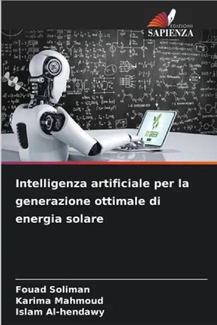 Intelligenza artificiale per la generazione ottimale di energia solare by Soliman, Fouad