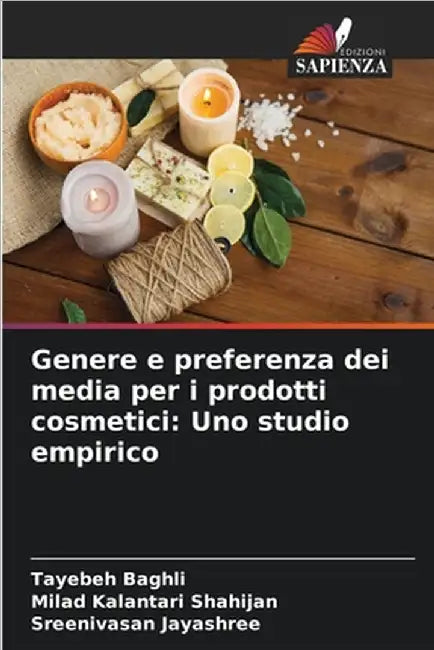 Genere e preferenza dei media per i prodotti cosmetici: Uno studio empirico by Tayebeh Baghli