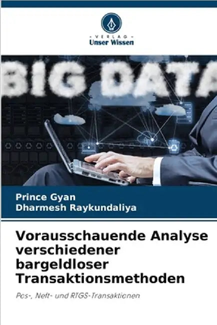 Vorausschauende Analyse verschiedener bargeldloser Transaktionsmethoden by Gyan, Prince