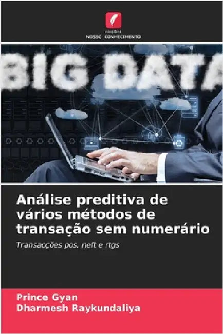 Análise preditiva de vários métodos de transação sem numerário by Gyan, Prince