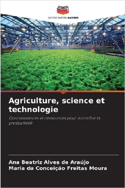 Agriculture, science et technologie by Alves de Araújo, Ana Beatriz
