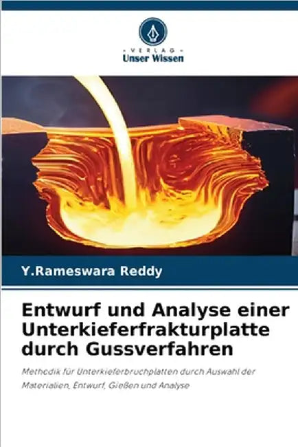 Entwurf und Analyse einer Unterkieferfrakturplatte durch Gussverfahren by Reddy, Y. Rameswara
