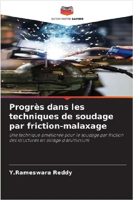 Progrès dans les techniques de soudage par friction-malaxage by Y. Rameswara Reddy
