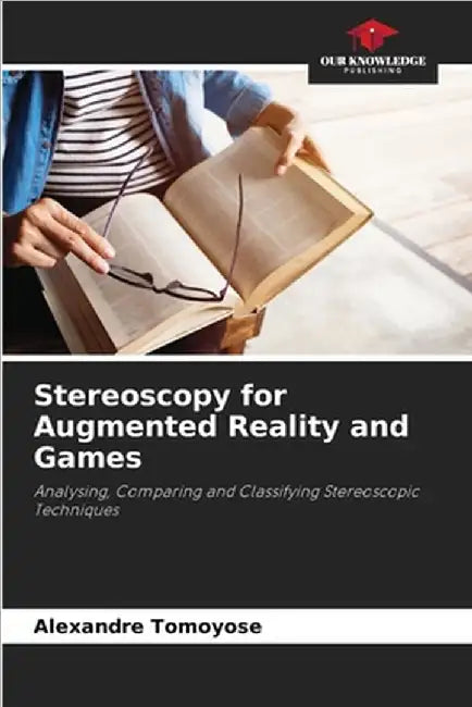 Stereoscopy for Augmented Reality and Games by Alexandre Tomoyose