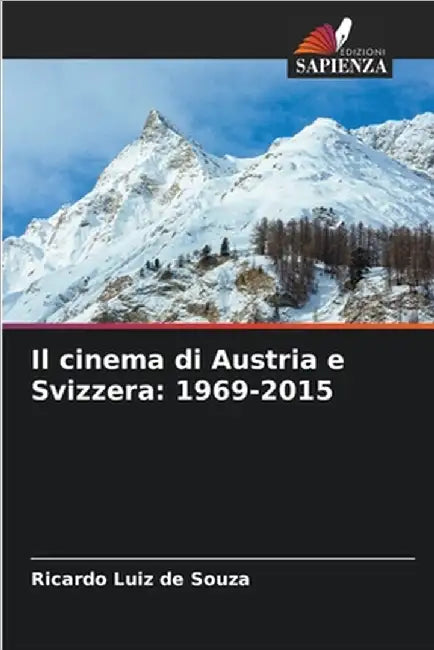 Il cinema di Austria e Svizzera: 1969-2015 by Ricardo Luiz De Souza