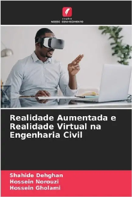 Realidade Aumentada e Realidade Virtual na Engenharia Civil by Shahide Dehghan