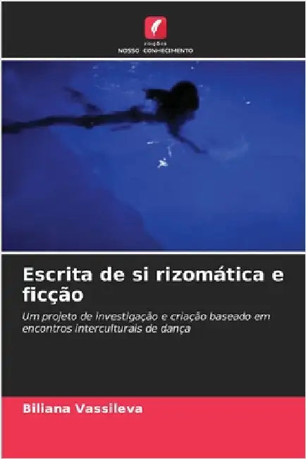 Escrita de si rizomática e ficção by Biliana Vassileva