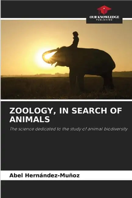 Zoology, in Search of Animals by Abel Hernández-Muñoz