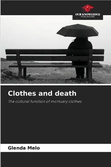 Clothes and death by Glenda Melo