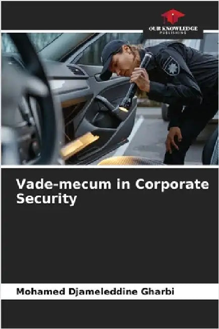 Vade-mecum in Corporate Security by Mohamed Djameleddine Gharbi