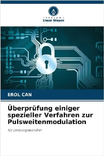 Überprüfung einiger spezieller Verfahren zur Pulsweitenmodulation by Can, Erol