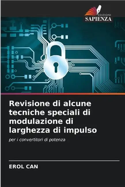 Revisione di alcune tecniche speciali di modulazione di larghezza di impulso by Erol Can