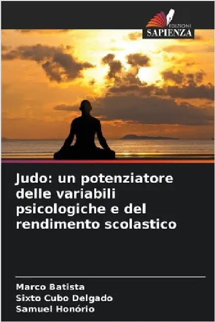 Judo: un potenziatore delle variabili psicologiche e del rendimento scolastico by Marco Batista