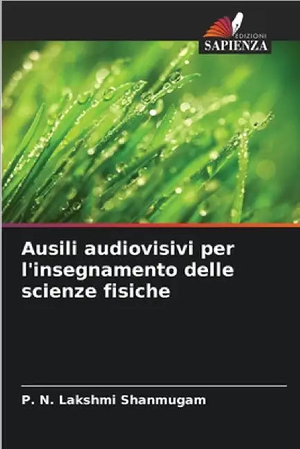 Ausili audiovisivi per l'insegnamento delle scienze fisiche by Shanmugam, P. N. Lakshmi