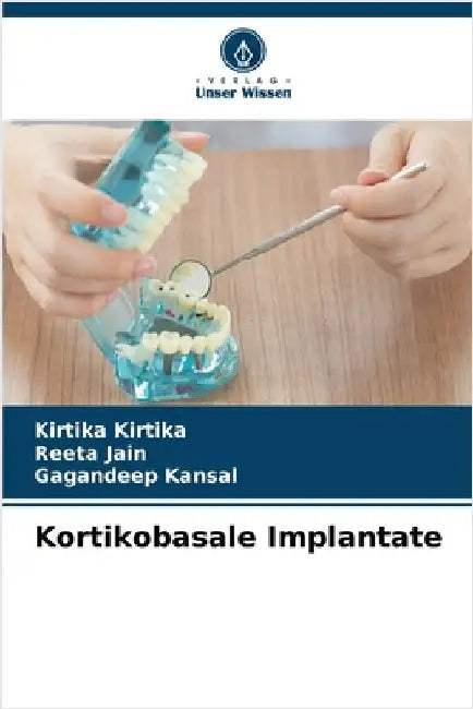 Kortikobasale Implantate by Kirtika Kirtika