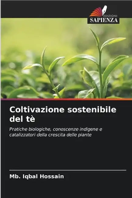 Coltivazione sostenibile del tè by Hossain, Mb Iqbal