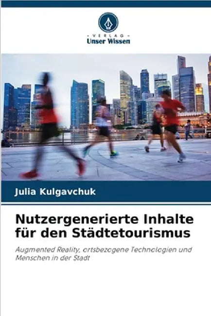 Nutzergenerierte Inhalte für den Städtetourismus by Julia Kulgavchuk