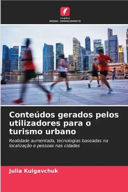 Conteúdos gerados pelos utilizadores para o turismo urbano by Kulgavchuk, Julia