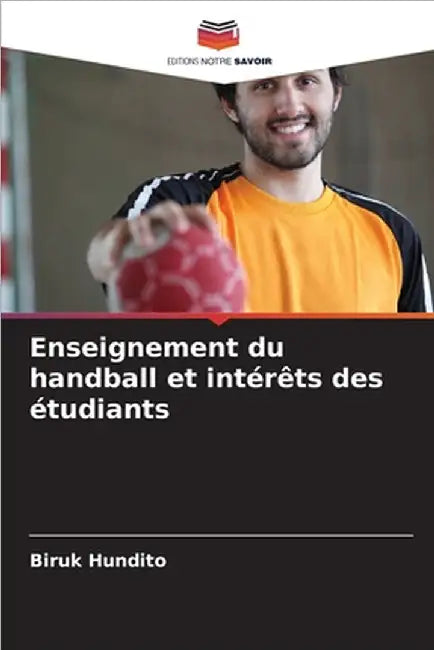 Enseignement du handball et intérêts des étudiants by Biruk Hundito