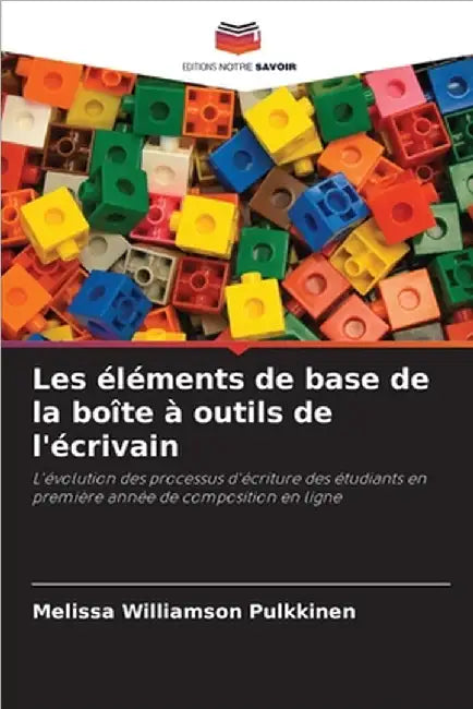 Les éléments de base de la boîte à outils de l'écrivain by Melissa Williamson Pulkkinen