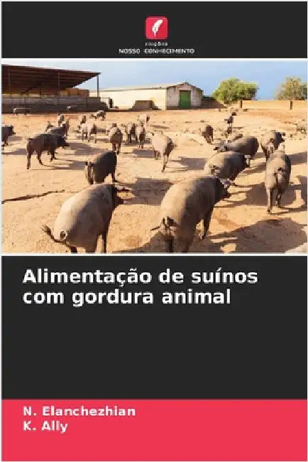 Alimentação de suínos com gordura animal by N. Elanchezhian