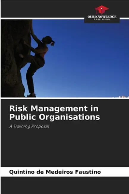 Risk Management in Public Organisations by Quintino de Medeiros Faustino