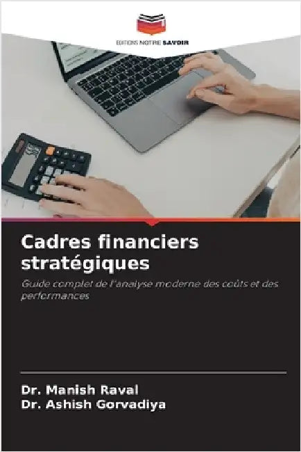 Cadres financiers stratégiques by Manish Raval