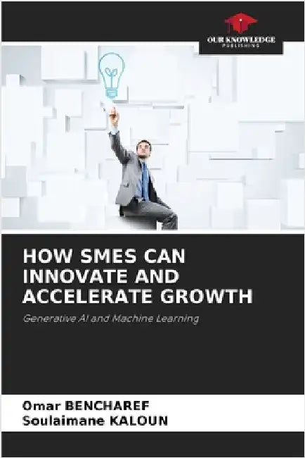 How SMEs Can Innovate and Accelerate Growth by Omar Bencharef
