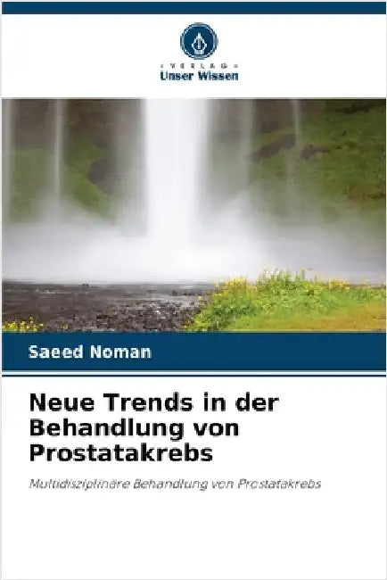 Neue Trends in der Behandlung von Prostatakrebs by Saeed Noman