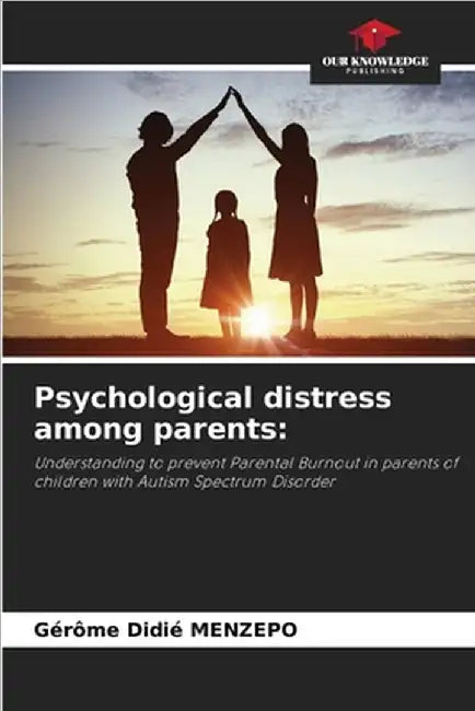 Psychological distress among parents by Gérôme Didié Menzepo