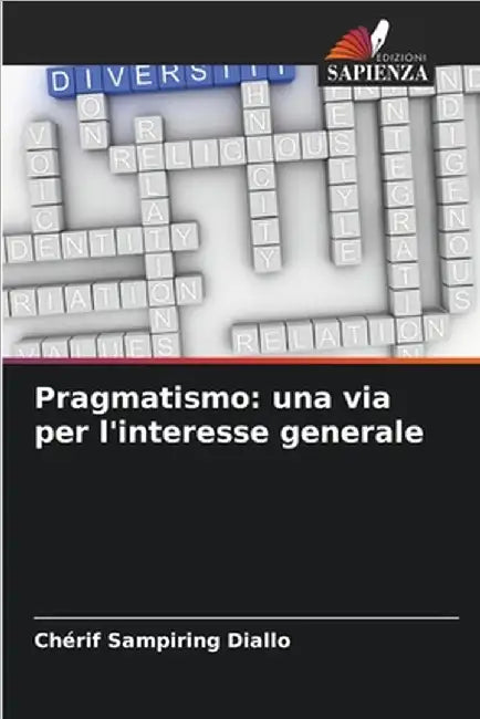 Pragmatismo: una via per l'interesse generale by Diallo, Chérif Sampiring