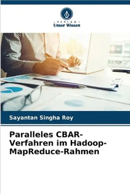 Paralleles CBAR-Verfahren im Hadoop-MapReduce-Rahmen by Singha Roy, Sayantan