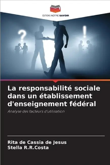 La responsabilité sociale dans un établissement d'enseignement fédéral by Jesus, Rita de Cassia de