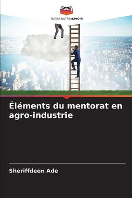 Éléments du mentorat en agro-industrie by Ade, Sheriffdeen