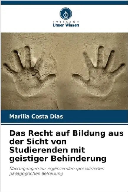 Das Recht auf Bildung aus der Sicht von Studierenden mit geistiger Behinderung by Marília Costa Dias