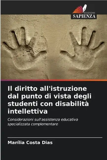Il diritto all'istruzione dal punto di vista degli studenti con disabilità intellettiva by Costa Dias, Marília