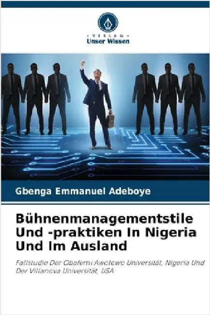 Bühnenmanagementstile Und -praktiken In Nigeria Und Im Ausland by Adeboye, Gbenga Emmanuel