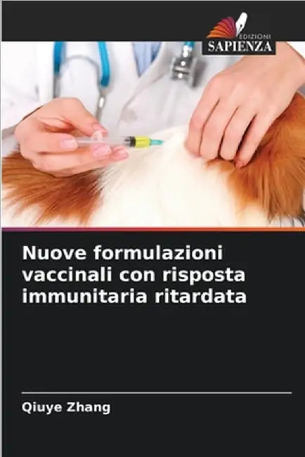 Nuove formulazioni vaccinali con risposta immunitaria ritardata by Zhang, Qiuye