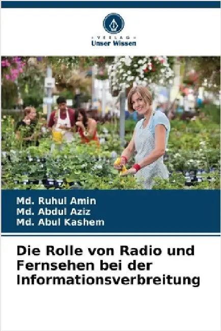 Die Rolle von Radio und Fernsehen bei der Informationsverbreitung by Ruhul Amin, MD