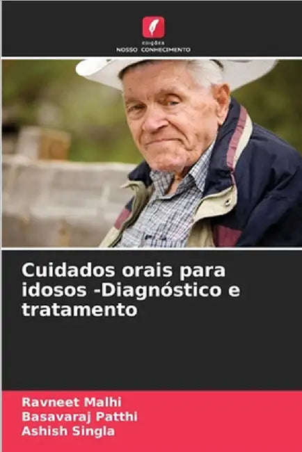 Cuidados orais para idosos -Diagnóstico e tratamento by Ravneet Malhi