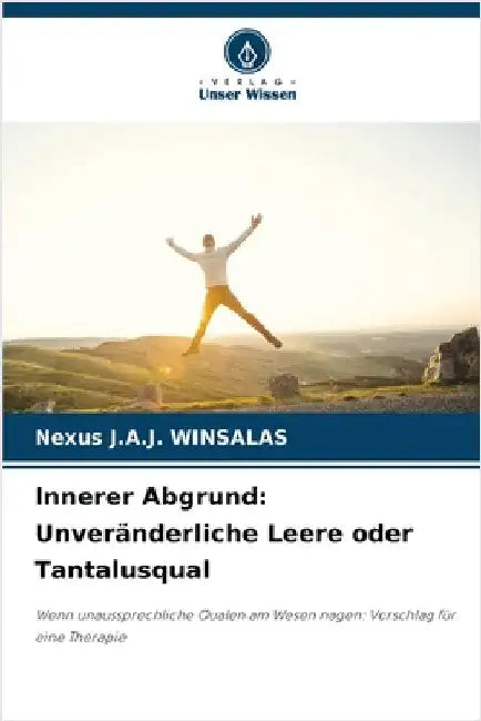 Innerer Abgrund: Unveränderliche Leere oder Tantalusqual by Nexus J. a. J. Winsalas