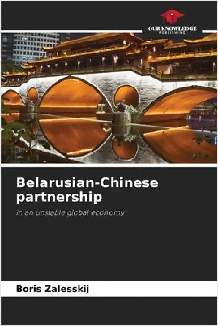 Belarusian-Chinese partnership by Zalesskij, Boris