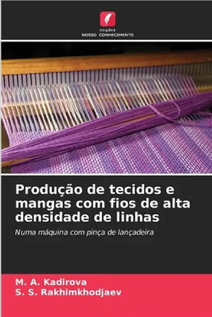Produção de tecidos e mangas com fios de alta densidade de linhas by Kadirova, M. A.