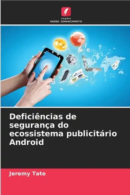 Deficiências de segurança do ecossistema publicitário Android by Jeremy Tate