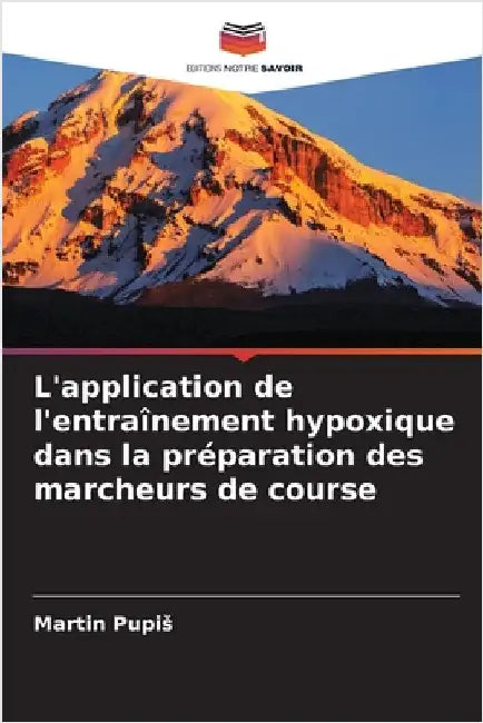 L'application de l'entraînement hypoxique dans la préparation des marcheurs de course by Martin Pupis
