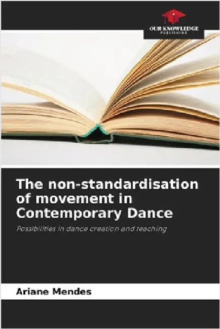 The non-standardisation of movement in Contemporary Dance by Ariane Mendes