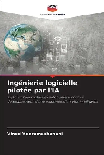 Ingénierie logicielle pilotée par l'IA by Veeramachaneni, Vinod