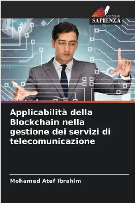 Applicabilità della Blockchain nella gestione dei servizi di telecomunicazione by Ibrahim, Mohamed Atef