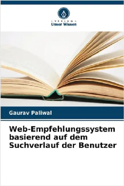 Web-Empfehlungssystem basierend auf dem Suchverlauf der Benutzer by Gaurav Paliwal