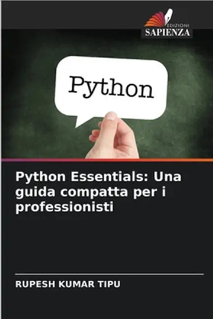 Python Essentials: Una guida compatta per i professionisti by Kumar Tipu, Rupesh